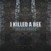 I Killed A Bee - We Go Dance EP