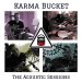 Karma bucket - The acoustic sessions
